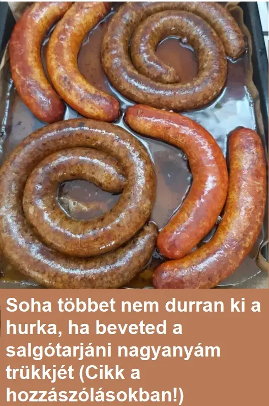 Soha többet nem durran ki a hurka, ha beveted a salgótarjáni nagyanyám trükkjét